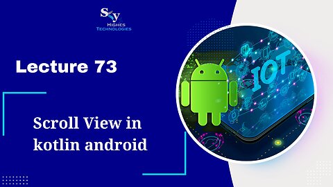 73. Scroll View in kotlin android | Skyhighes | Android Development