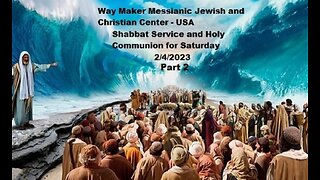 Parashat Beshalach - Shabbat Service and Holy Communion for 2.4.23 - Part 2