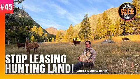 #45: STOP LEASING HUNTING LAND! with Matt Rinella | Deer Talk Now Podcast