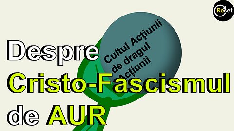 07.Cultul Actiunii De Dragul Actiunii - Despre Cristo-Fascismul de AUR