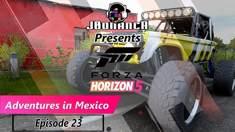Adventures in Mexico - Episode 23 - #ForzaHorizon5