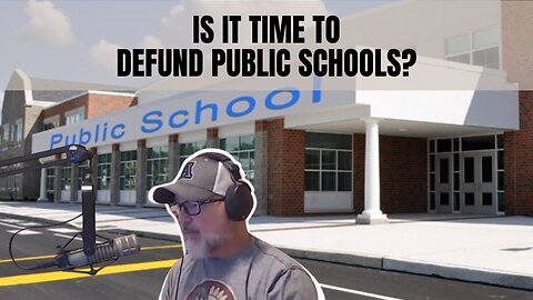 (Video starts at 2:12) - Is it time to Defund Public Education?