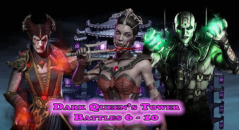 MK Mobile. Dark Queen's Tower Battles 6 - 10