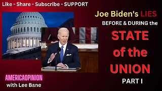 Joe Biden's Lies Before and During His State of the Union Speech - Part I