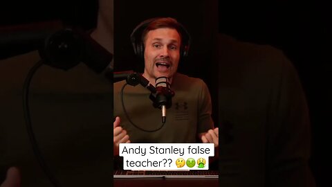 Andy Stanley false teacher?? 🤔🤢🤮
