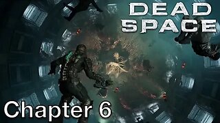 Chapter 6: Environmental Hazard | Dead Space Remake