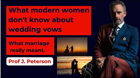 @JordanBPeterson What modern women don't understand about wedding vows
