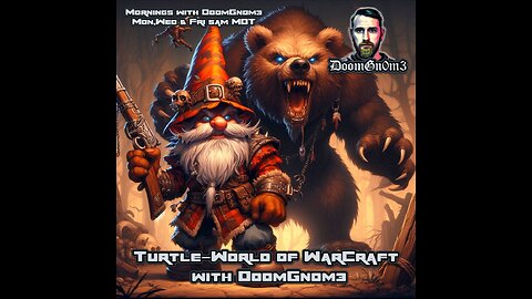 Saturday Night with DoomGnome: Turtle-World of WarCraft Ep. 7 Gnoming around the Countryside