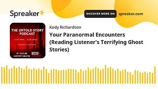 Your Paranormal Encounters (Reading Listener's Terrifying Ghost Stories) Podcast Episode