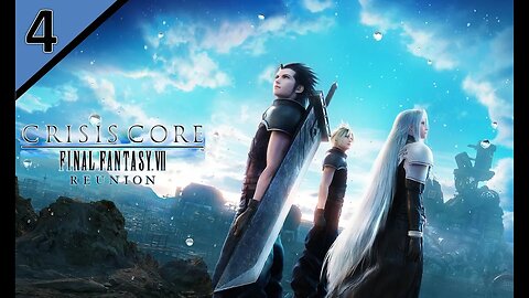 Crisis Core: Final Fantasy VII Reunion l Stream 4