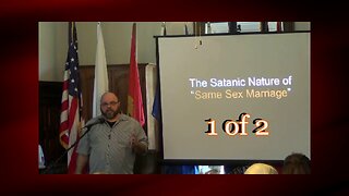 The Satanic Nature of Same Sex Marriage 1 of 2
