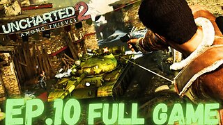 UNCHARTED 2: AMONG THIEVES Gameplay Walkthrough EP.10- Tank FULL GAME