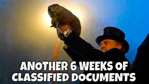 Groundhog says LONG, COLD Winter still ahead for Joe Biden & his Classified Documents
