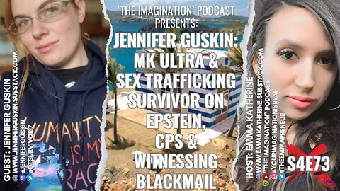 S4E73 | Jennifer Guskin - MK ULTRA & Sex Trafficking Survivor on Epstein, CPS & Witnessing Blackmail