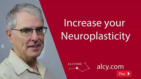 136 Increase your Neuroplasticity