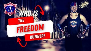 Who Is "THE FREEDOM RUNNER"?