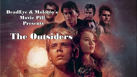 DeadEye & Molotov's Movie Pill - The Outsiders (1983) | A TALE OF BROTHERS