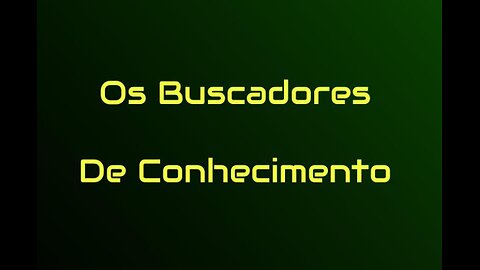 01 : Os buscadores de conhecimento