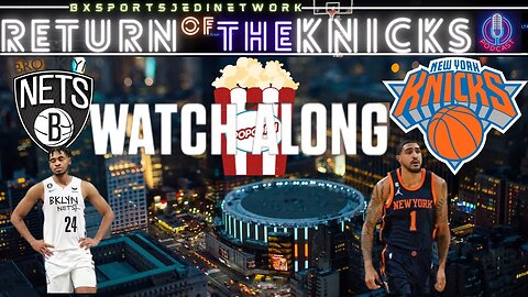 🏀 KNICKS VS BROOKLYN NETS WATCH-ALONG KNICK Follow Party /RETURN OF THE KNICKS PODCAST