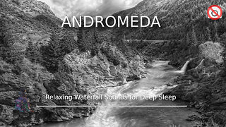 Andromeda ~ 🌊 Relaxing Waterfall Sounds for Deep Sleep | Soothing White Noise to Fall Asleep 🖤 ⬛️ 🔊