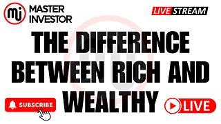 The Difference Between Rich and Wealthy | Wealth is Measured In Time | "Master Investor" #wealth #we