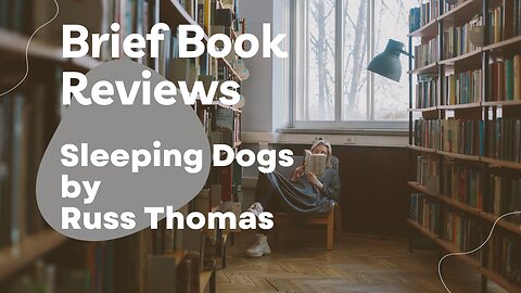 Brief Book Review - Sleeping Dogs by Russ Thomas