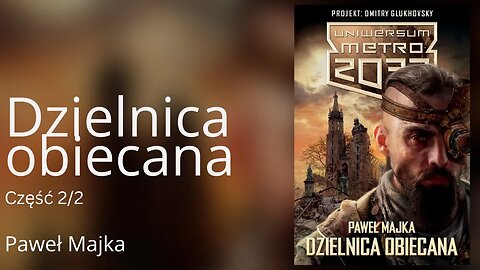 Dzielnica obiecana Część 2/2, Cykl O Jednomyślnych (tom 1) Seria: Uniwersum Metro 2033 - Paweł Majka