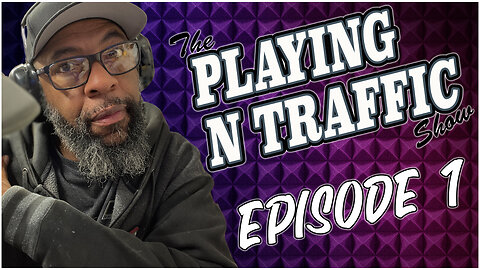 The PLAYING N TRAFFIC SHOW - Episode 1
