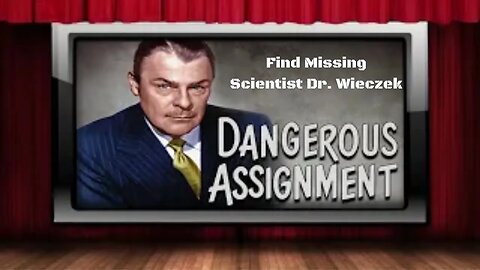 Dangerous Assignment - Old Time Radio Shows - Find Missing Scientist Dr. Wieczek