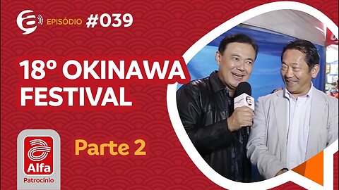 #39 - Podcast Alternativa no Ar com Joe Hirata - 18º Okinawa Festival – Parte2