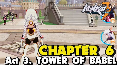 Honkai Impact 3rd CHAPTER 6 ACT 3 TOWER OF BABEL 2