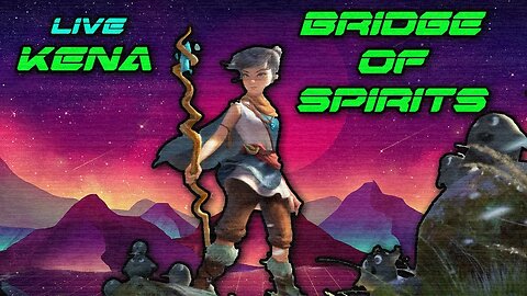 Kena Bridge of Spirits livestream. This game is GORGEOUS.