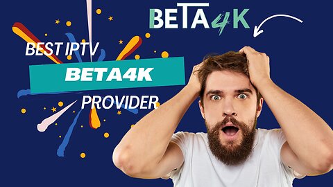 BETA4K — The Best IPTV Subscription Provider