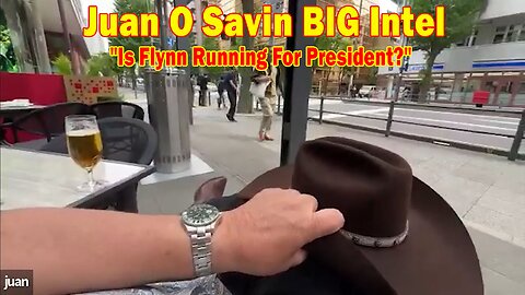 Juan O Savin BIG Intel May 3: "Is Flynn Running For President?"