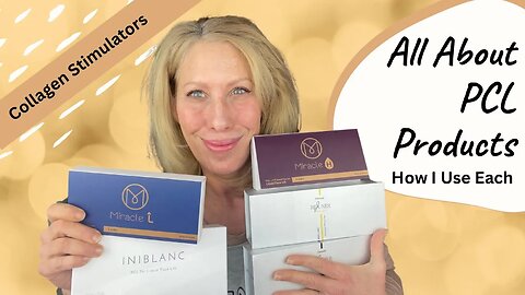 All About PCL Collagen Stimulators & The Way I Use Each Product