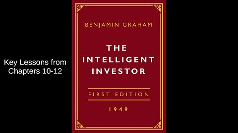 The Intelligent Investor - Key Lessons from Chapters 10–12