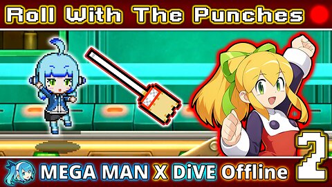VOD: Roll with the Punches! (MegaMan X DiVE Offline)