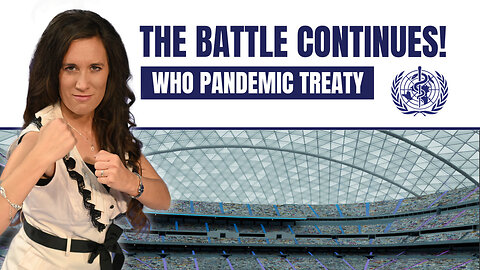 WHO-Pandemic Treaty – The battle continues! (KLA.TV - May 8th, 2024)