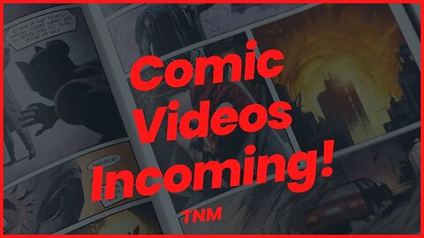 Comic Videos Incoming