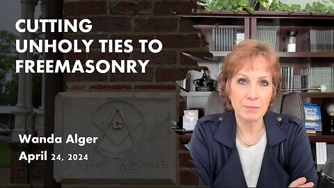 CUTTING UNHOLY TIES TO FREEMASONRY