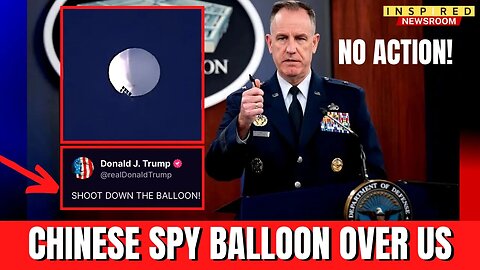 BREAKING: Biden Decides To Do "Nothing" About Spy Balloon