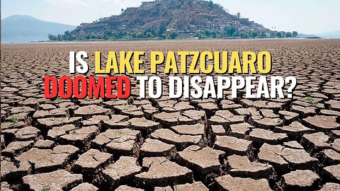 Is Lake Patzcuaro Doomed to Disappear?