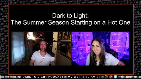 Dark to Light: The Summer Season Starting on a Hot One
