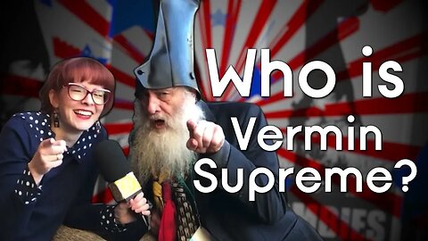 Vermin Supreme: The President we never knew we needed?