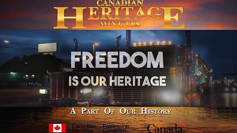 CANADIAN FREEDOM CONVOY 2022 ANIVERSARY VIDEO. A CANADIAN HERITAGE MOMENT.