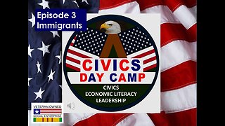 CIVICS DAY CAMP, Ep 3 Immigrants