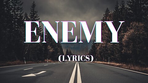 Enemy (You are My Enemy) (Lyrics) - Tommee Profitt Feat. Beacon Light & Sam Tinnesz