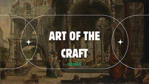 The Art Of The Craft | One Great Work Warriors