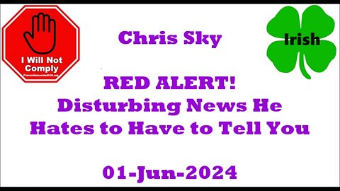 Chris Sky's RED ALERT Disturbing News He Hates 01-Jun-2024