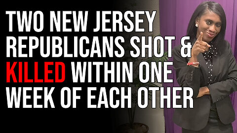 Two New Jersey Republicans Shot & KILLED Within One Week Of Each Other